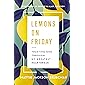 Lemons on Friday: Trusting God Through My Greatest Heartbreak