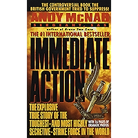 Immediate Action: The Explosive True Story of the Toughest-and Most Highly Secretive-Strike Force in the World book cover