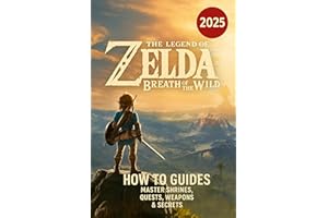 The Legend of Zelda Breath of the Wild – How To Guides: Master Shrines, Quests, Weapons & Secrets