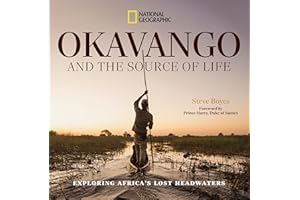 Okavango and the Source of Life: Exploring Africa's Lost Headwaters