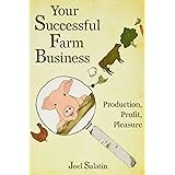 Your Successful Farm Business: Production, Profit, Pleasure