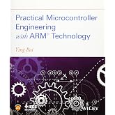 Practical Microcontroller Engineering with ARM&shy; Technology
