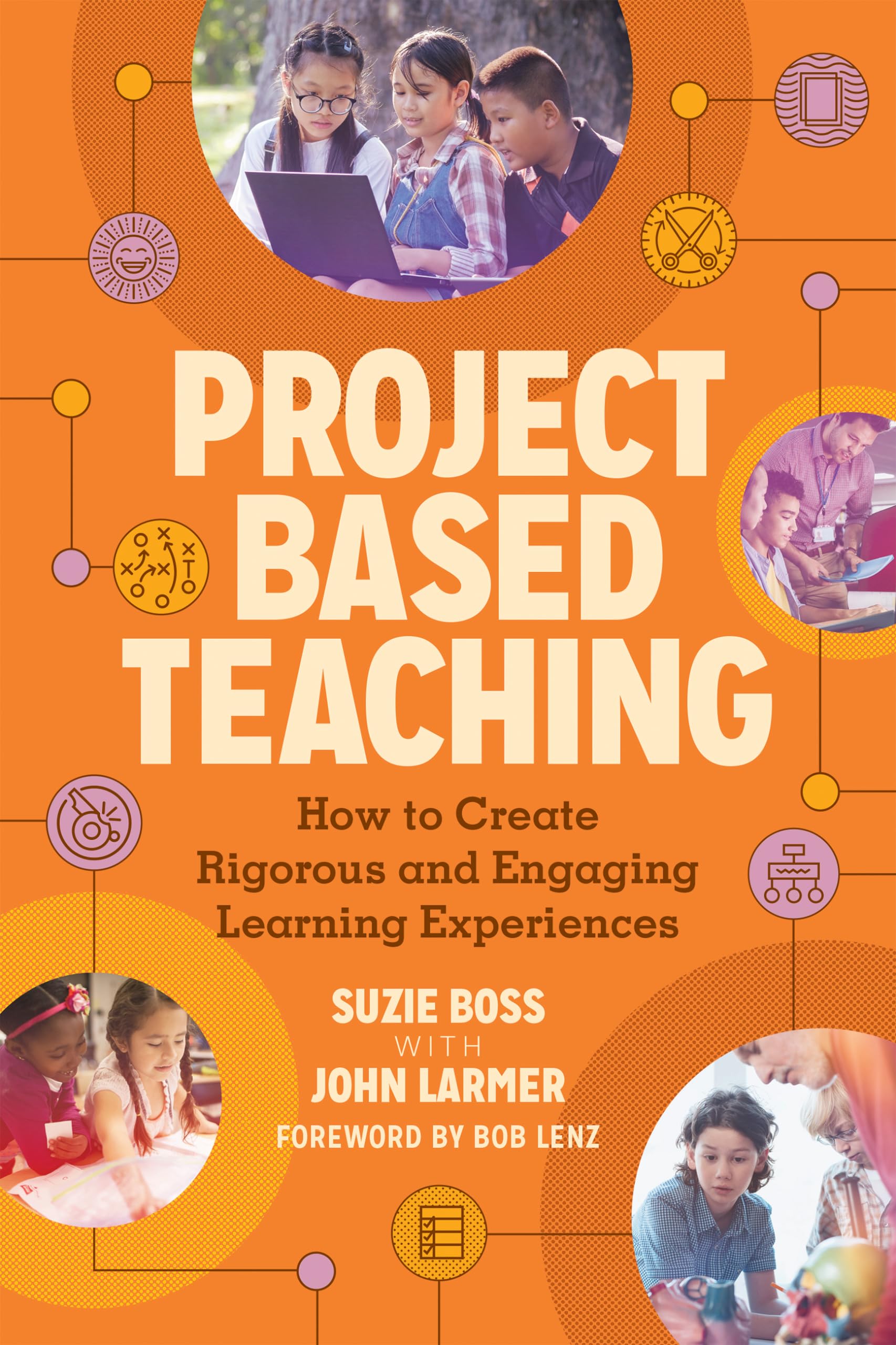 Photo 1 of Project Based Teaching: How to Create Rigorous and Engaging Learning Experiences