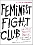 Feminist Fight Club: An Office Survival Manual for a Sexist Workplace