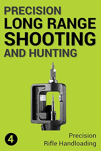 Download Precision Long Range Shooting And Hunting: Precision Rifle Handloading (Reloading) (English Edition) PDF