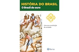 História do Brasil - Livro II - O Brasil Do Ouro Uma Nova Constituição De Sociedade (Portuguese Edition)