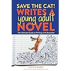 Save the Cat! Writes a Young Adult Novel: The Ultimate Guide to Writing a YA Bestseller