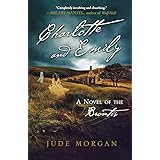 Charlotte and Emily: A Novel of the Brontë's