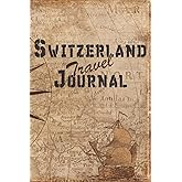 Switzerland Travel Journal: 6x9 Travel Notebook with prompts and Checklists perfect gift for your Trip to Switzerland for every Traveler