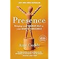 Presence: Bringing Your Boldest Self to Your Biggest Challenges