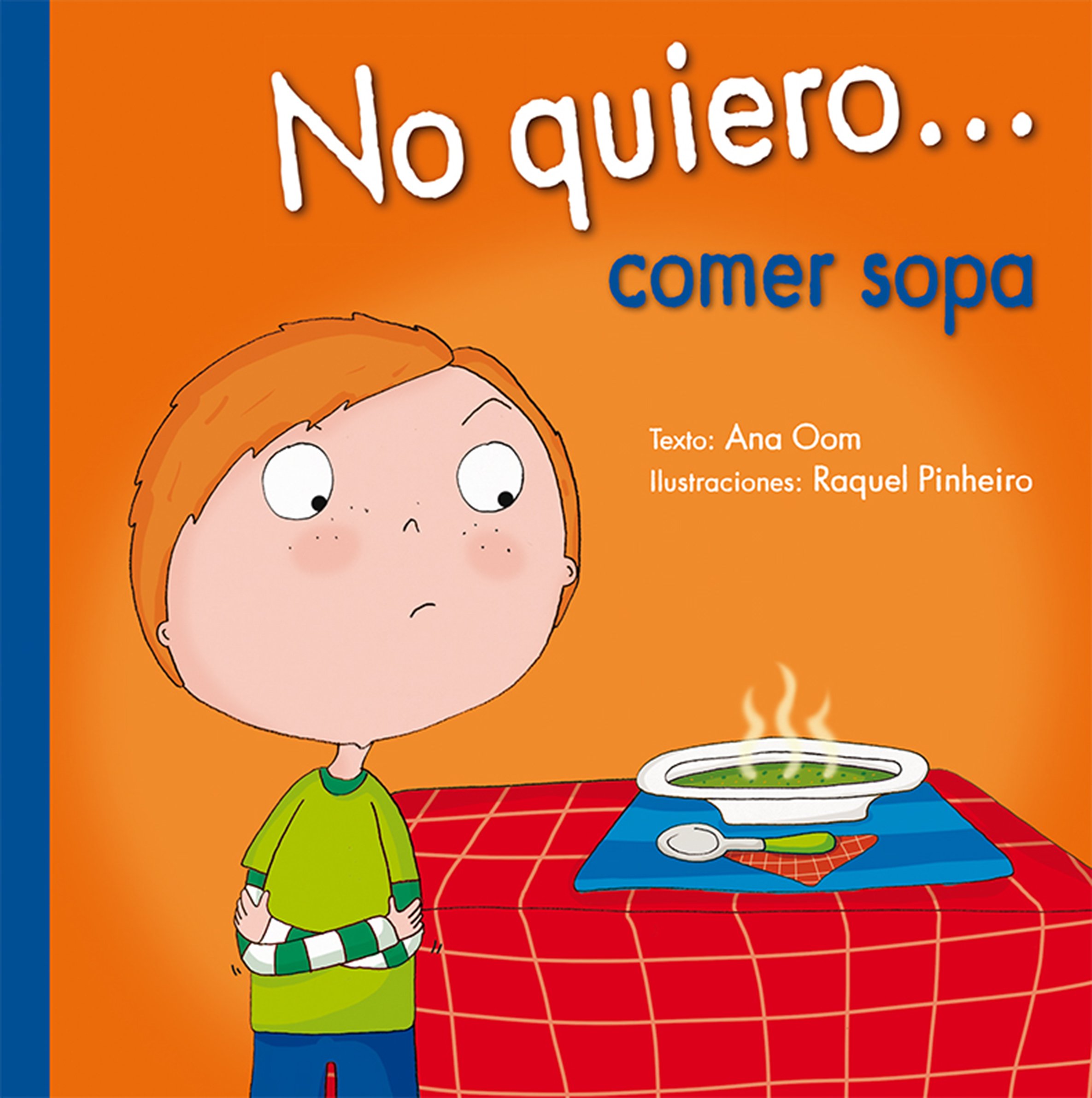 Amazon Com No Quiero Comer Sopa Picarona Spanish Edition 9788491450023 Oom Ana Pinheiro Raquel Fasanini Lorenzo Books