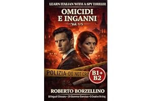 Omicidi e Inganni Vol. 3/5: An Italian Graded Reader B1–B2 with a Spy Thriller – Dual Bilingual Glossaries • 30 Grammar Exerc