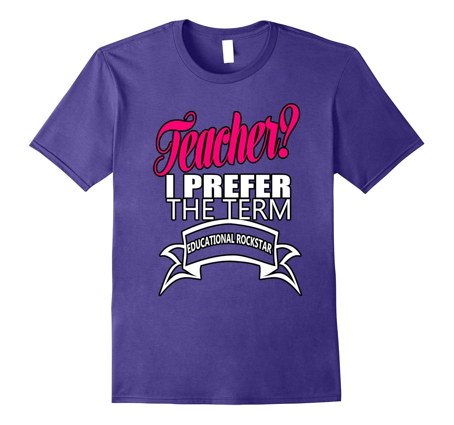 Teacher I Prefer Educational Rockstar - Best Teacher T-Shirt-ANZ