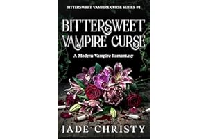 Bittersweet Vampire Curse: A Modern Vampire Romantasy (Bittersweet Vampire Curse Series Book 1)