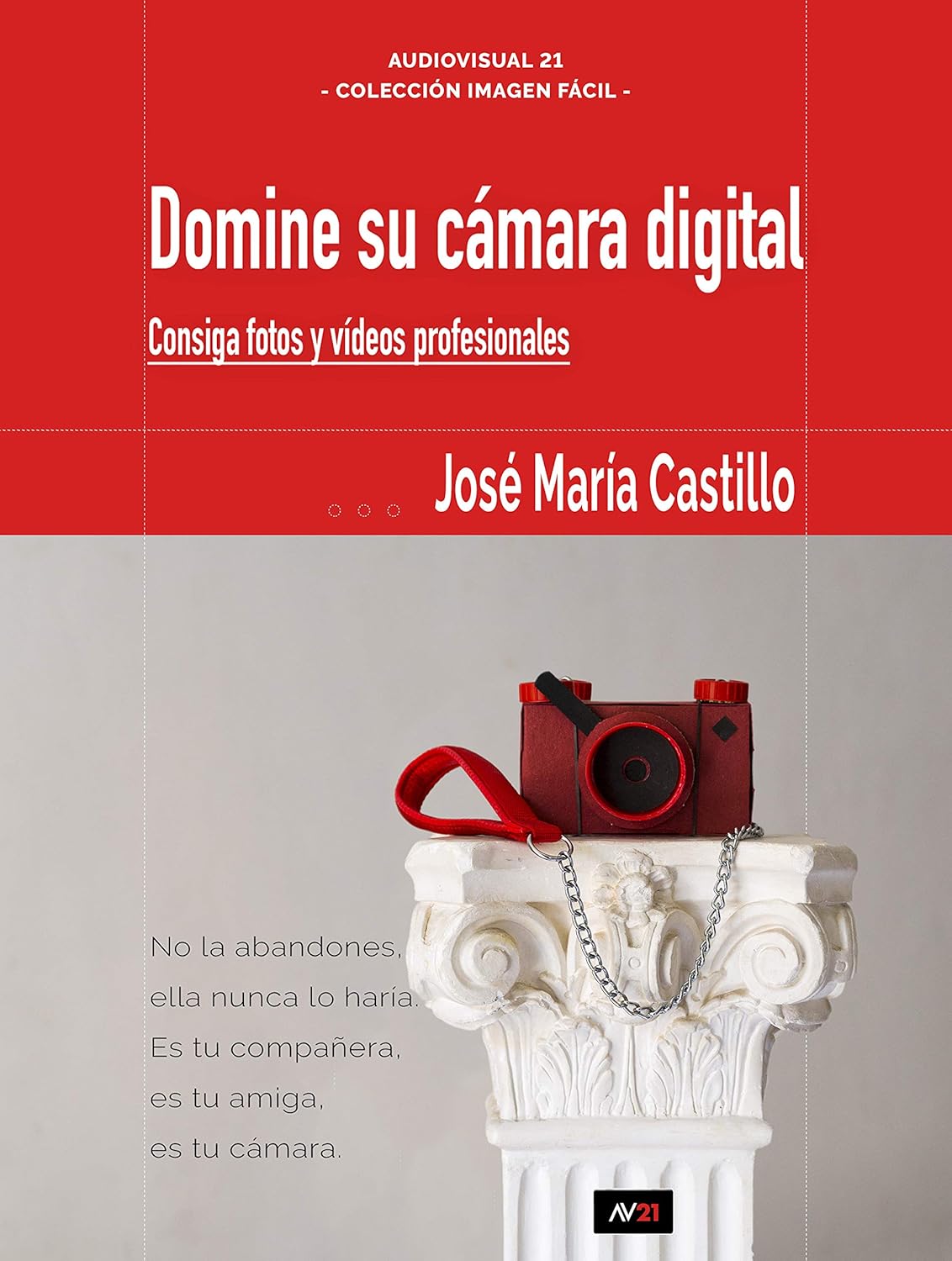 DOMINE SU CÁMARA DIGITAL: Consiga fotos y vídeos profesionales ...