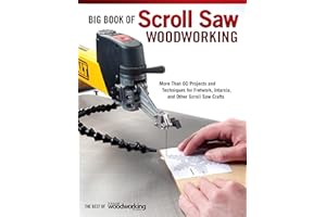 Big Book of Scroll Saw Woodworking (Best of SSW&C): More Than 60 Projects and Techniques for Fretwork, Intarsia & Other Scrol