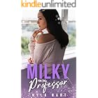 Milky for the Professor: A spicy age gap ABF/ANR romance (His Creamy Obsession Book 3)