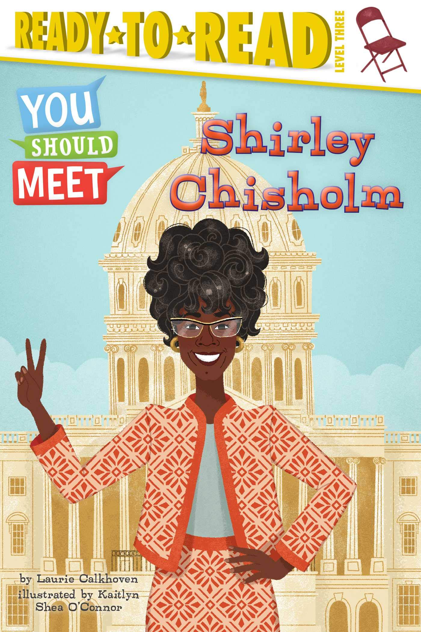 Shirley Chisholm: Ready-to-Read Level 3 (You Should Meet)