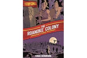 History Comics: The Roanoke Colony: America's First Mystery