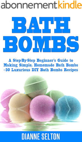 Download BATH BOMBS: A Step-By-Step Beginner’s Guide to Making Simple, Homemade Bath Bombs + 50 Luxurious DIY Bath Bombs Recipes (bath bombs for beginners, bath ... bath salts, body scrubs) (English Edition) PDF