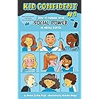 How to Manage Your Social Power in Middle School: Kid Confident Book 1 (Kid Confident: Middle Grade Shelf Help)