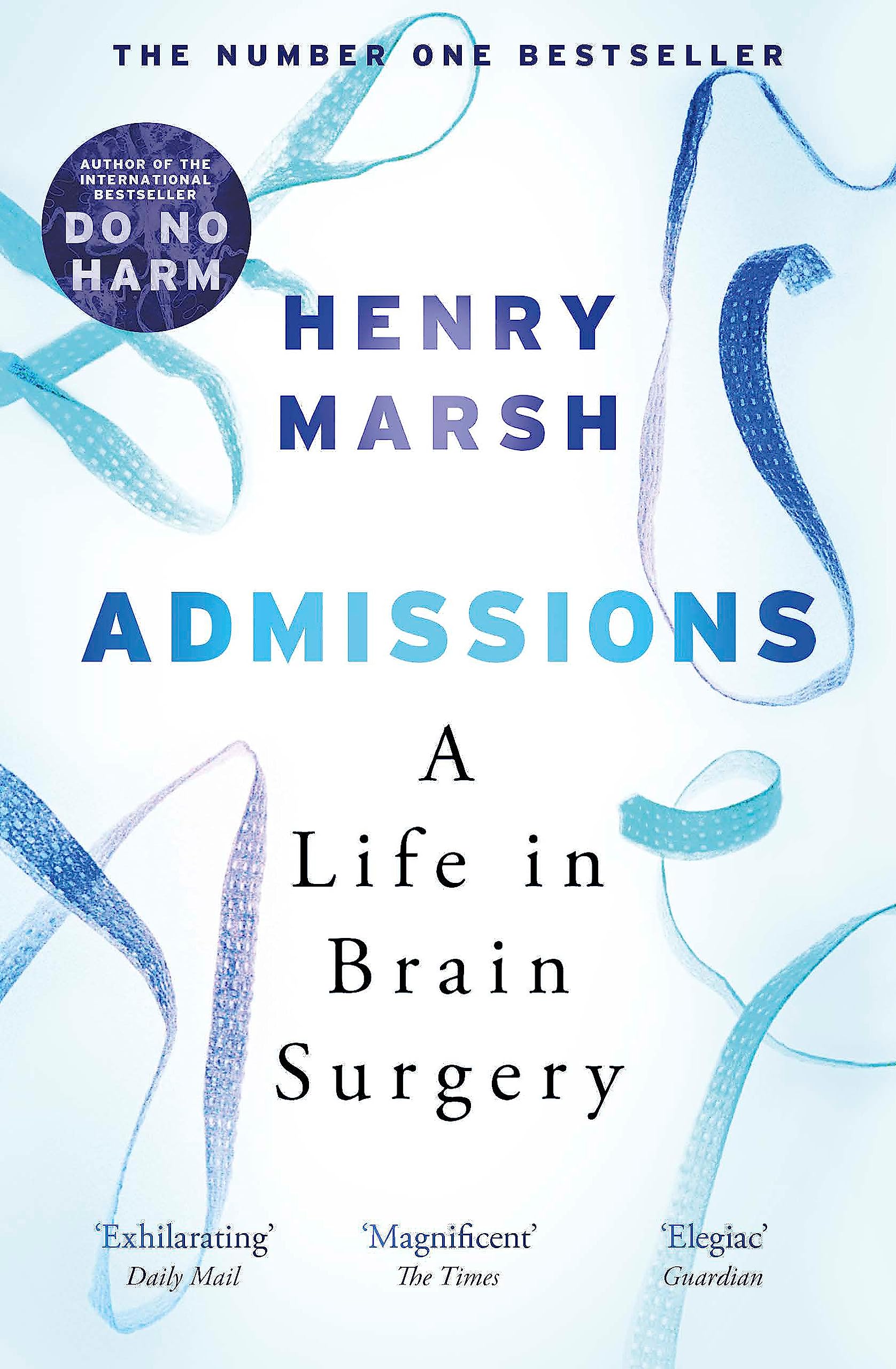 Admissions: A Life in Brain Surgery - as seen on 'life-changing' BBC documentary Confessions of a Brain Surgeon