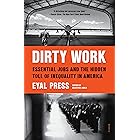 Dirty Work: Essential Jobs and the Hidden Toll of Inequality in America