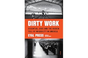 Dirty Work: Essential Jobs and the Hidden Toll of Inequality in America