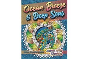 Ocean Breeze and Deep Seas: An Adult Coloring Book to Help You Escape Life and Relax through Zen-Filled Ocean Designs