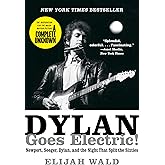 Dylan Goes Electric!: The Inspiration for the Major Motion Picture A Complete Unknown