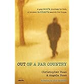 Out of a Far Country: A Gay Son's Journey to God. A Broken Mother's Search for Hope.