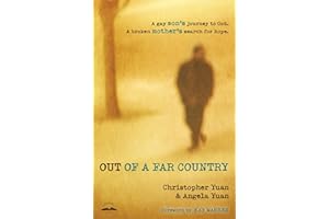Out of a Far Country: A Gay Son's Journey to God. A Broken Mother's Search for Hope.