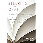 Steering the Craft: A Twenty-First-Century Guide to Sailing the Sea of Story