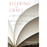 Steering the Craft: A Twenty-First-Century Guide to Sailing the Sea of Story book cover Steering the Craft: A Twenty-First-Century Guide to Sailing the Sea of Story book cover