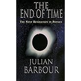 The End of Time: The Next Revolution in Physics