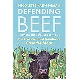 Defending Beef: The Ecological and Nutritional Case for Meat, 2nd Edition