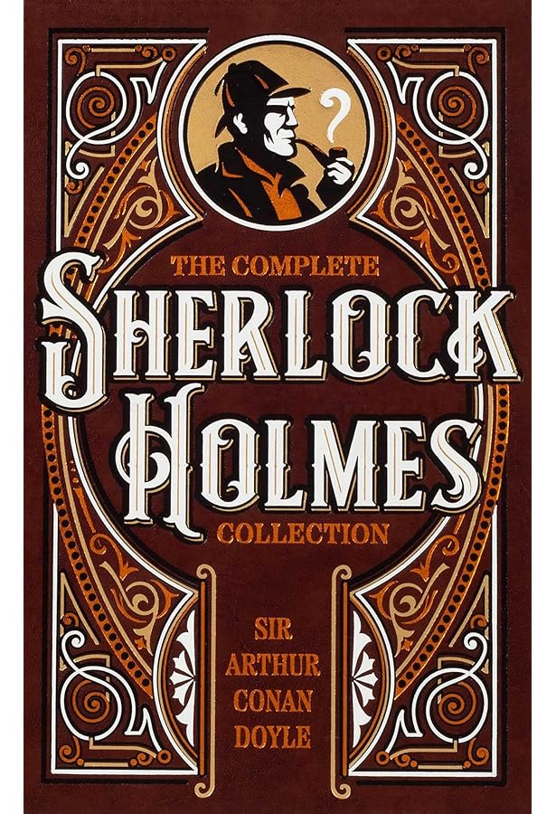 The Complete Sherlock Holmes: Doyle, Arthur Conan, Sir, James