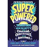 Superpowered: Transform Anxiety into Courage, Confidence, and Resilience