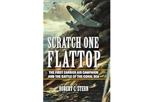 Scratch One Flattop: The First Carrier Air Campaign and the Battle of the Coral Sea (Twentieth-Century Battles)