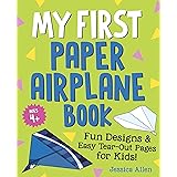 My First Paper Airplane Book: Fun Designs and Easy Tear-Out Pages for Kids!