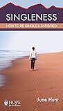 Singleness: How to Be Single and Satisfied (Hope for the Heart)