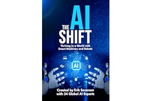 The AI Shift: Thriving in a World with Smart Machines and Robots