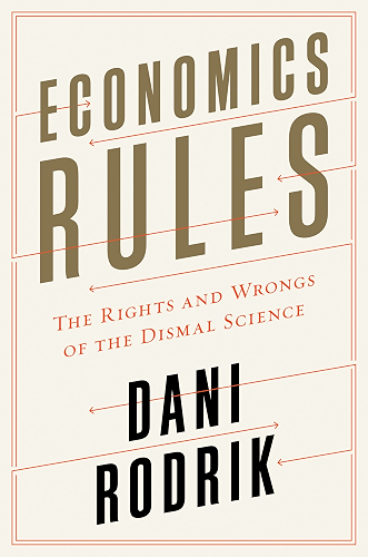 Download Economics Rules: The Rights and Wrongs of the Dismal Science (English Edition) PDF