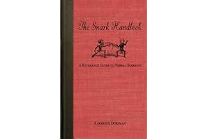 The Snark Handbook: A Reference Guide to Verbal Sparring (Snark Series)
