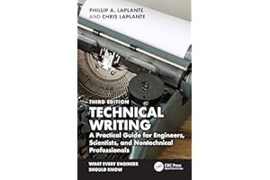 Technical Writing: A Practical Guide for Engineers, Scientists, and Nontechnical Professionals