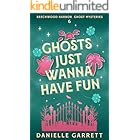 Ghosts Just Wanna Have Fun: A Beechwood Harbor Ghost Mystery (The Beechwood Harbor Ghost Mysteries Book 6)