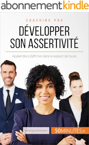 Download Développer son assertivité: Apprendre à s'affirmer dans le respect de l'autre (Coaching pro t. 42) PDF
