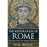 The Restoration of Rome: Barbarian Popes and Imperial Pretenders