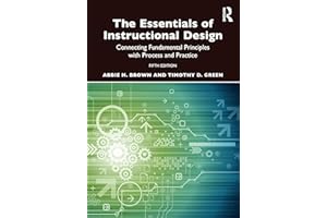 The Essentials of Instructional Design: Connecting Fundamental Principles with Process and Practice