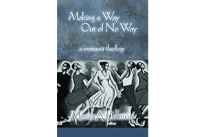 Making a Way Out of No way: A Womanist Theology (Innovations: African American Religious Thought)